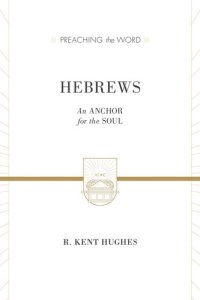 cover of the book Hebrews (2 volumes in 1 / ESV Edition): An Anchor for the Soul