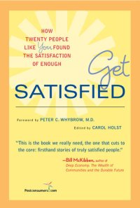 cover of the book Get Satisfied: How Twenty People Like You Found the Satisfaction of Enough