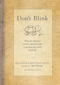 cover of the book Don't Blink: What the Little Boy Nobody Expected to Live Is Teaching the World about Life