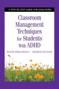 cover of the book Classroom Management Techniques for Students With ADHD: A Step-by-Step Guide for Educators