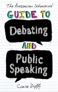 cover of the book The Australian Schoolkids' Guide to Debating and Public Speaking