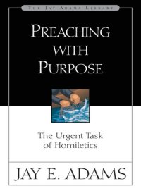 cover of the book Preaching with Purpose: The Urgent Task of Homiletics