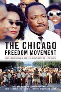 cover of the book The Chicago Freedom Movement: Martin Luther King Jr. and Civil Rights Activism in the North