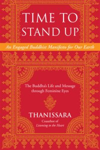 cover of the book Time to Stand Up: An Engaged Buddhist Manifesto for Our Earth—the Buddha's Life and Message Through Feminine Eyes