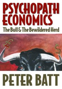 cover of the book Psychopath Economics: Part 1 – The Bull & The Bewildered Herd