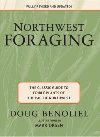 cover of the book Northwest Foraging: The Classic Guide to Edible Plants of the Pacific Northwest