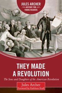 cover of the book They Made a Revolution: The Sons and Daughters of the American Revolution