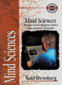 cover of the book Mind Sciences: Christian Science, Religious Science, Unity School of Christianity