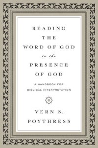 cover of the book Reading the Word of God in the Presence of God: A Handbook for Biblical Interpretation