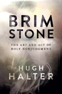 cover of the book Brimstone: The Art and Act of Holy Nonjudgment