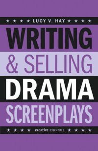 cover of the book Writing and Selling Drama Screenplays