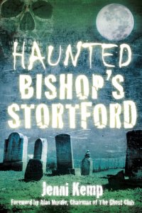 cover of the book Haunted Bishop's Stortford