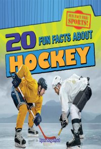 cover of the book 20 Fun Facts about Hockey