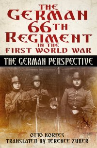 cover of the book The German 66th Infantry Regiment in the First World War: The German Perspective