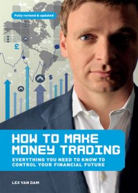 cover of the book How to Make Money Trading: Everything you need to know to control your financial future