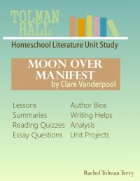 cover of the book Moon Over Manifest by Clare Vanderpool: A Homeschool Literature Unit Study