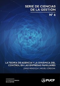 cover of the book La teoría de agencia y la dinámica del control en las empresas familiares