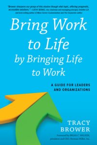 cover of the book Bring Work to Life by Bringing Life to Work: A Guide for Leaders and Organizations