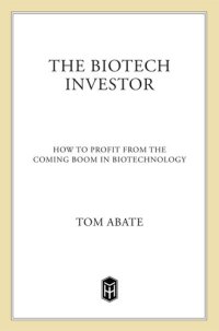 cover of the book The Biotech Investor: How to Profit from the Coming Boom in Biotechnology