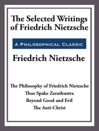 cover of the book The Selected Writings of Friedrich Nietzsche