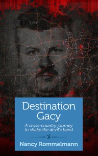 cover of the book Destination Gacy: A Cross-Country Journey to Shake the Devil's Hand