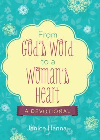 cover of the book From God's Word to a Woman's Heart: A Devotional