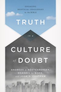 cover of the book Truth in a Culture of Doubt: Engaging Skeptical Challenges to the Bible