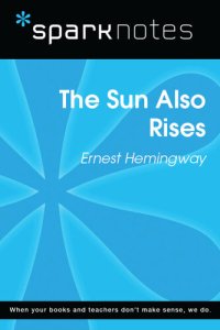 cover of the book The Sun Also Rises: SparkNotes Literature Guide