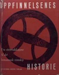 cover of the book Oppfinnelsenes historie : fra steinredskapene til det bemannede romskip