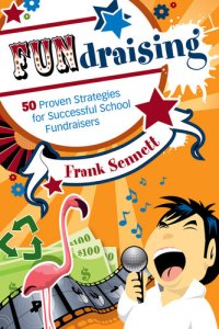 cover of the book FUNdraising: 50 Proven Strategies for Successful School Fundraisers