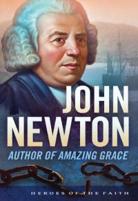 cover of the book John Newton: Author of "Amazing Grace"