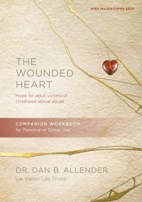 cover of the book The Wounded Heart Companion Workbook: Hope for Adult Victims of Childhood Sexual Abuse