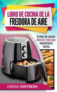 cover of the book Libro de Cocina de la Freidora de Aire