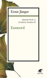 cover of the book Sämtliche Werke - Band 20: Erzählende Schriften III: Eumeswil (German Edition)