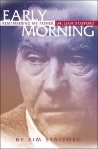 cover of the book Early Morning: Remembering My Father, William Stafford