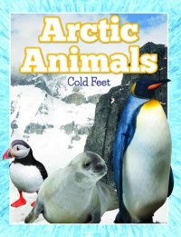 cover of the book Arctic Animals: Cold Feet