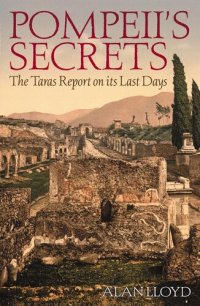 cover of the book Pompeii's Secrets: The Taras Report on Its Last Days