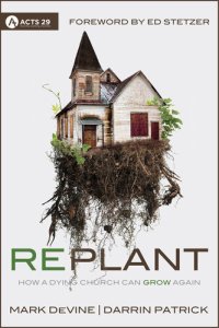 cover of the book Replant: How a Dying Church Can Grow Again