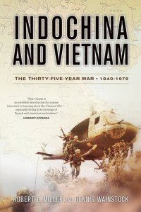 cover of the book Indochina and Vietnam: The Thirty-five Year War, 1940-1975