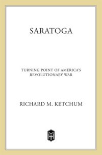 cover of the book Saratoga: Turning Point of America's Revolutionary War