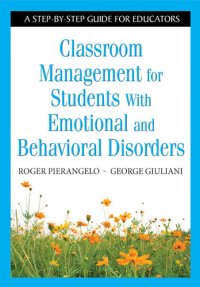 cover of the book Classroom Management for Students with Emotional and Behavioral Disorders: A Step-By-Step Guide for Educators