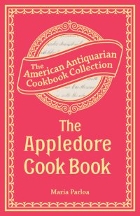 cover of the book The Appledore Cook Book: Containing Practical Receipts for Plain and Rich Cooking