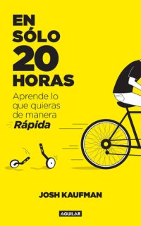 cover of the book En sólo 20 horas: Aprende lo que quieras de manera rápida