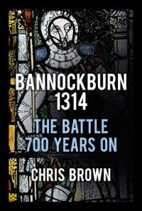 cover of the book Bannockburn 1314: The Battle 700 Years On