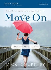 cover of the book Move On Study Guide: When Mercy Meets Your Mess