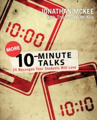 cover of the book More 10-Minute Talks: 24 Messages Your Students Will Love