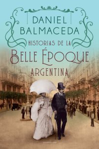 cover of the book Historias de la Belle Époque argentina