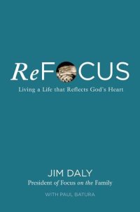 cover of the book ReFocus: Living a Life that Reflects God's Heart