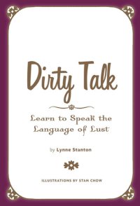 cover of the book Dirty Talk: Speak the Language of Lust