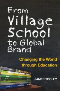 cover of the book From Village School to Global Brand: Changing the World through Education